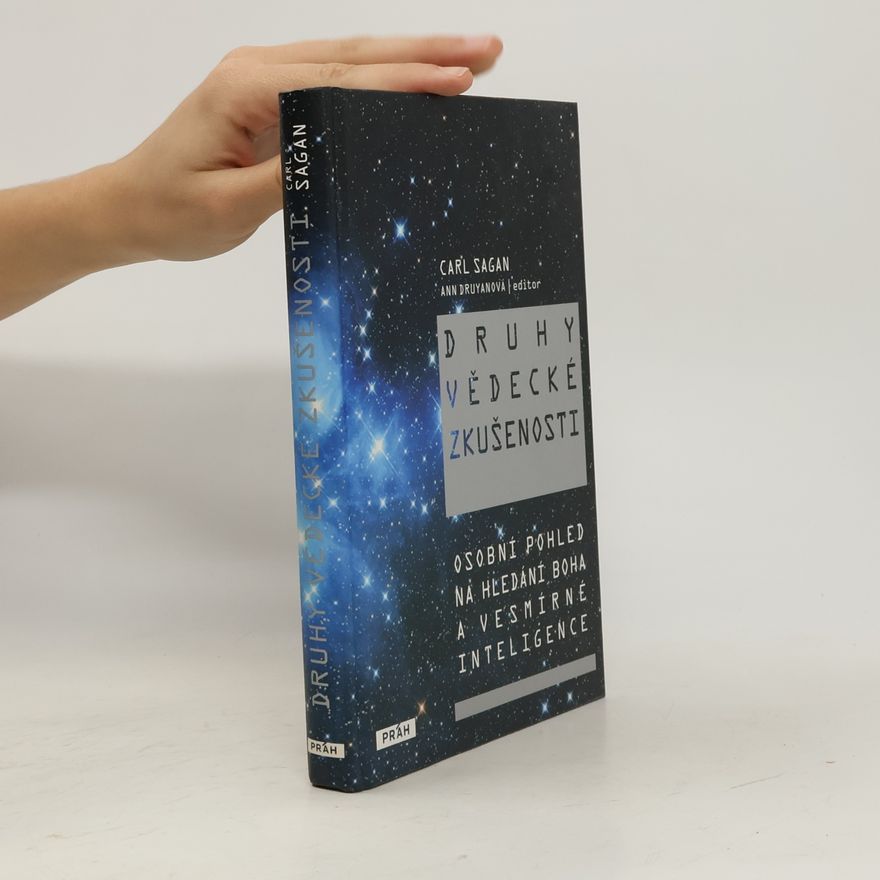 Carl Sagan Druhy vědecké zkušenosti : osobní pohled na hledání Boha a vesmírné inteligence