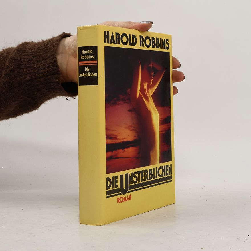 Harold Robbins Die Unsterbliechen