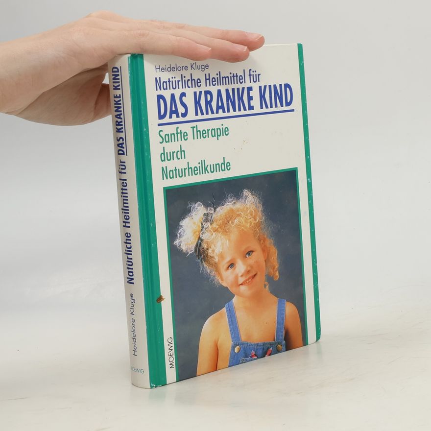 Heidelore Kluge Natürliche Heilmittel für das kranke Kind