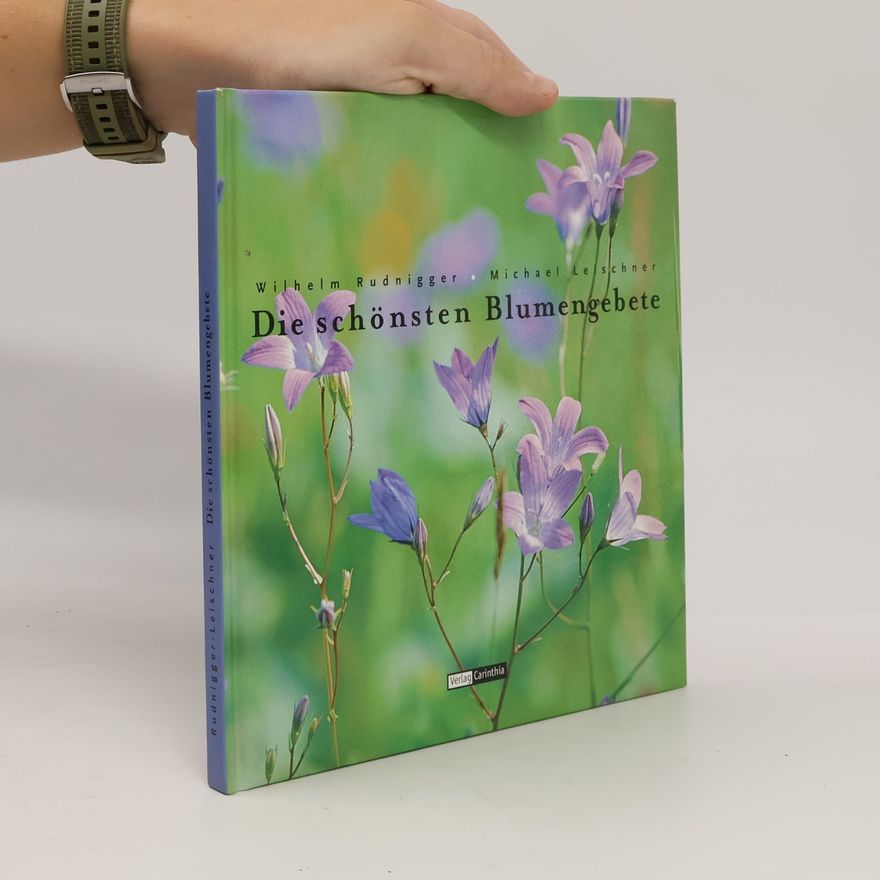 Wilhelm Rudnigger Die schönsten Blumengebete