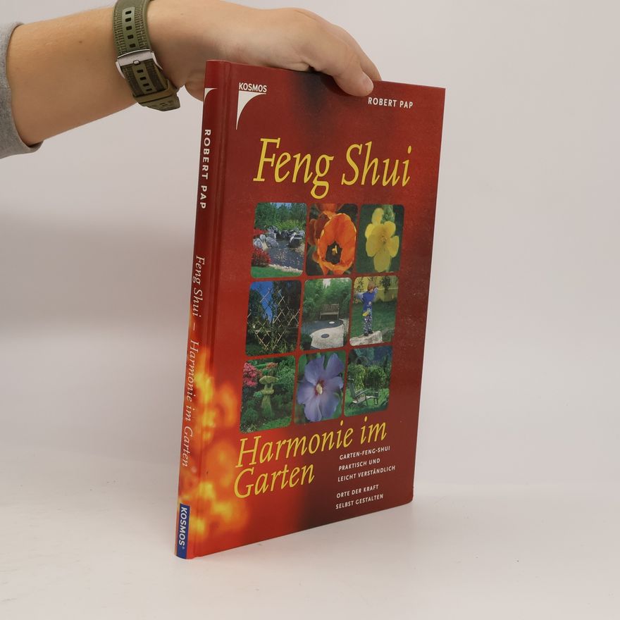 Robert Pap Feng-Shui - Harmonie im Garten