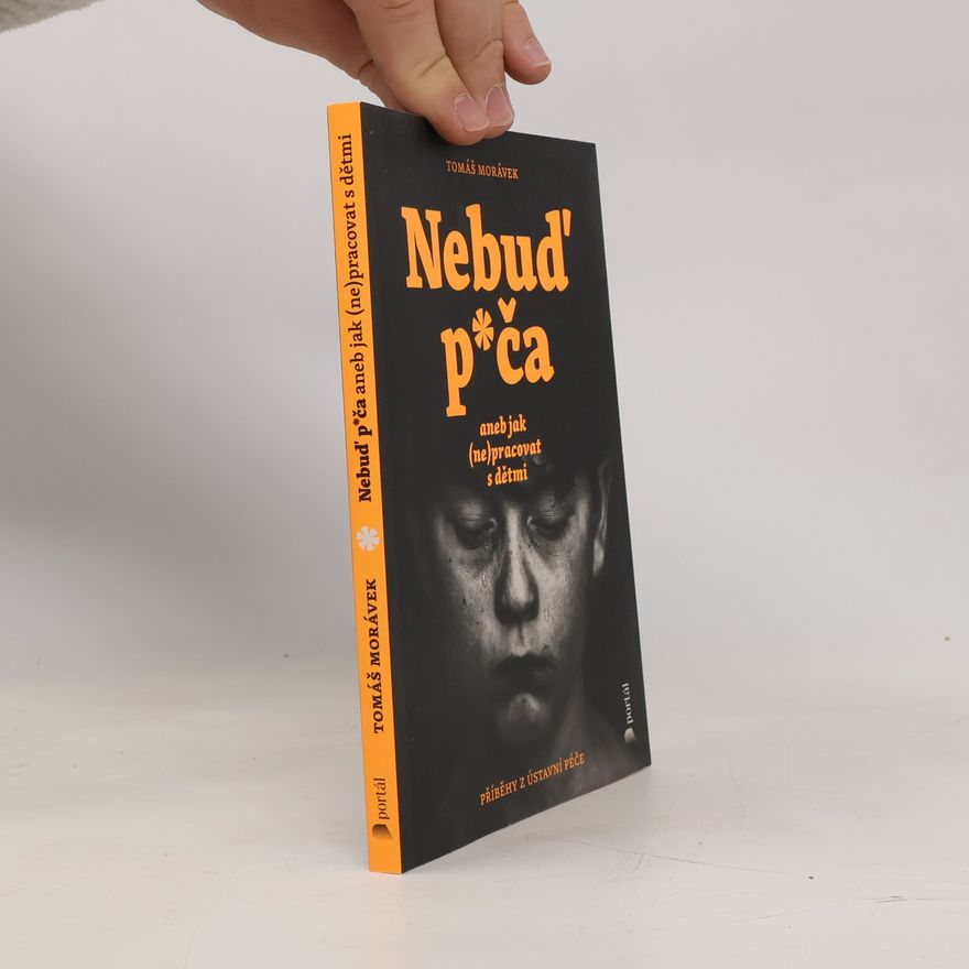 Tomáš Morávek Nebuď p*ča aneb Jak (ne)pracovat s dětmi