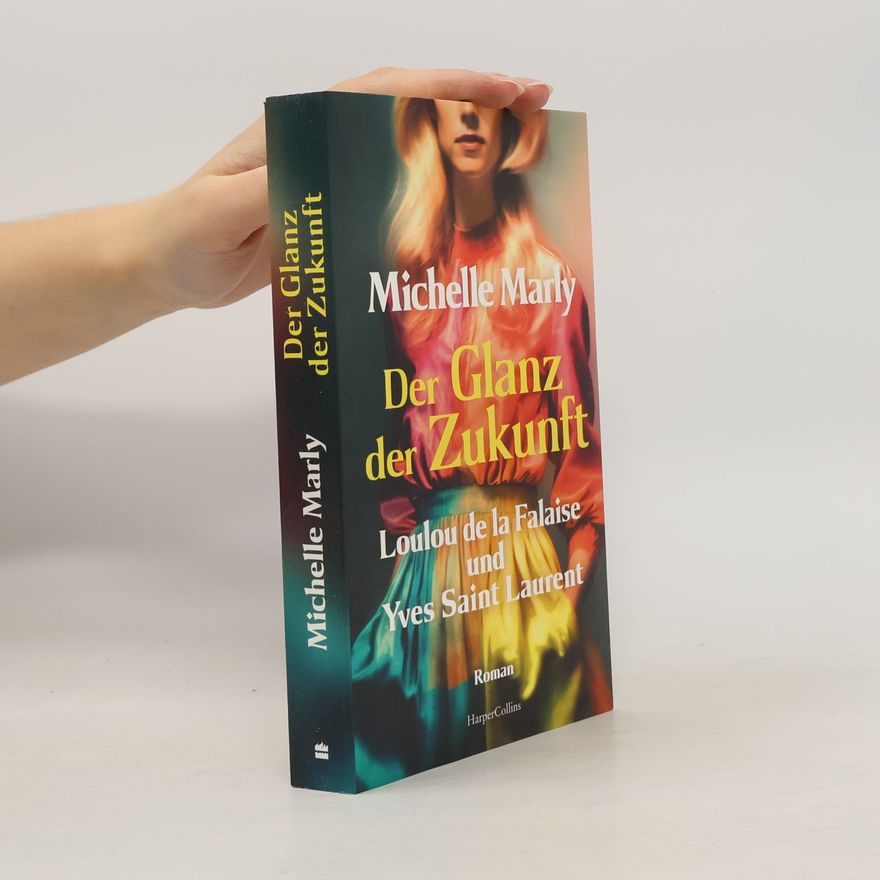 Micaela Jary Der Glanz der Zukunft. Loulou de la Falaise und Yves Saint Laurent