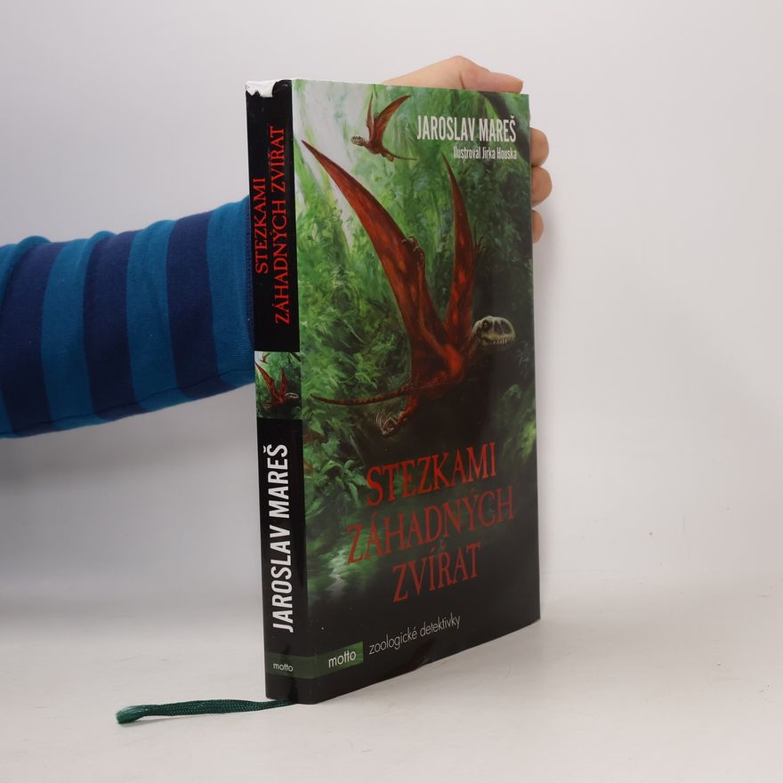 Jaroslav Mareš Stezkami záhadných zvířat