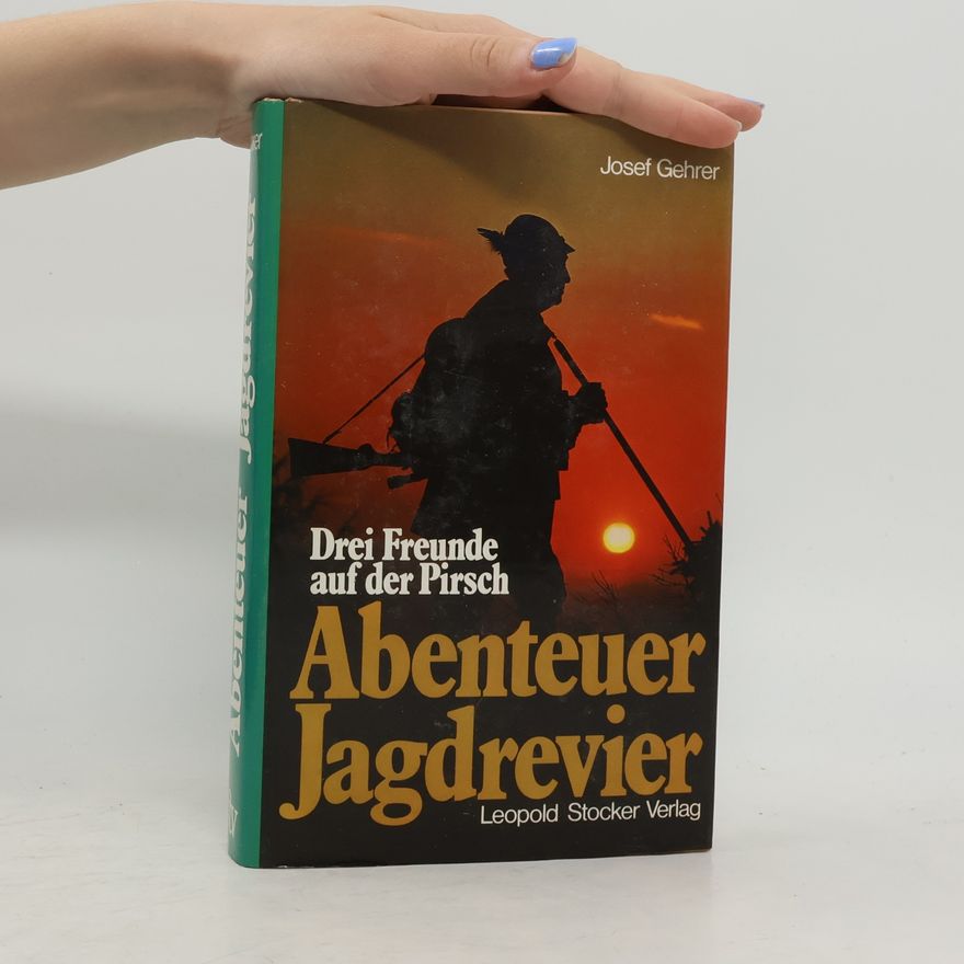Josef Gehrer Abenteuer Jagdrevier