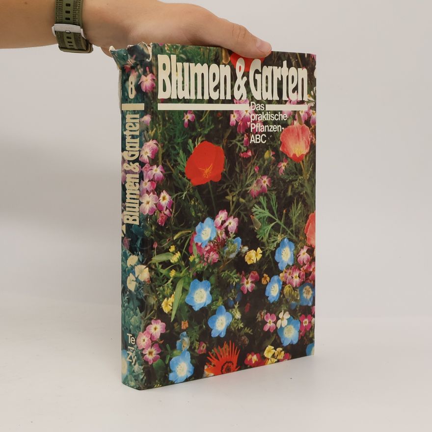 Autorenkollektiv Blumen & Garten 8. Das praktische Pflanzen-ABC