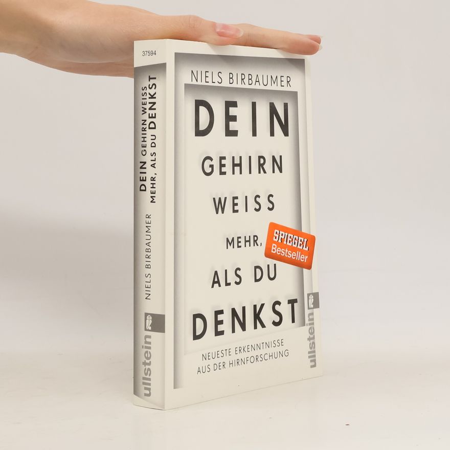 Niels Birbaumer Dein Gehirn weiß mehr, als du denkst