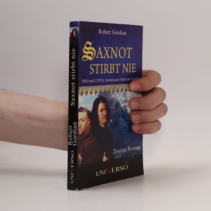 Robert Gordian Saxnot stirbt nie. Odo und Lupus, Kommissare Karls des Grossen