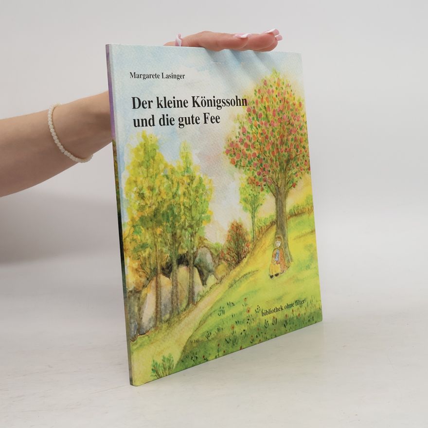 Margarete Lasinger Bibliothek ohne Filter: Der kleine Königssohn und die gute Fee