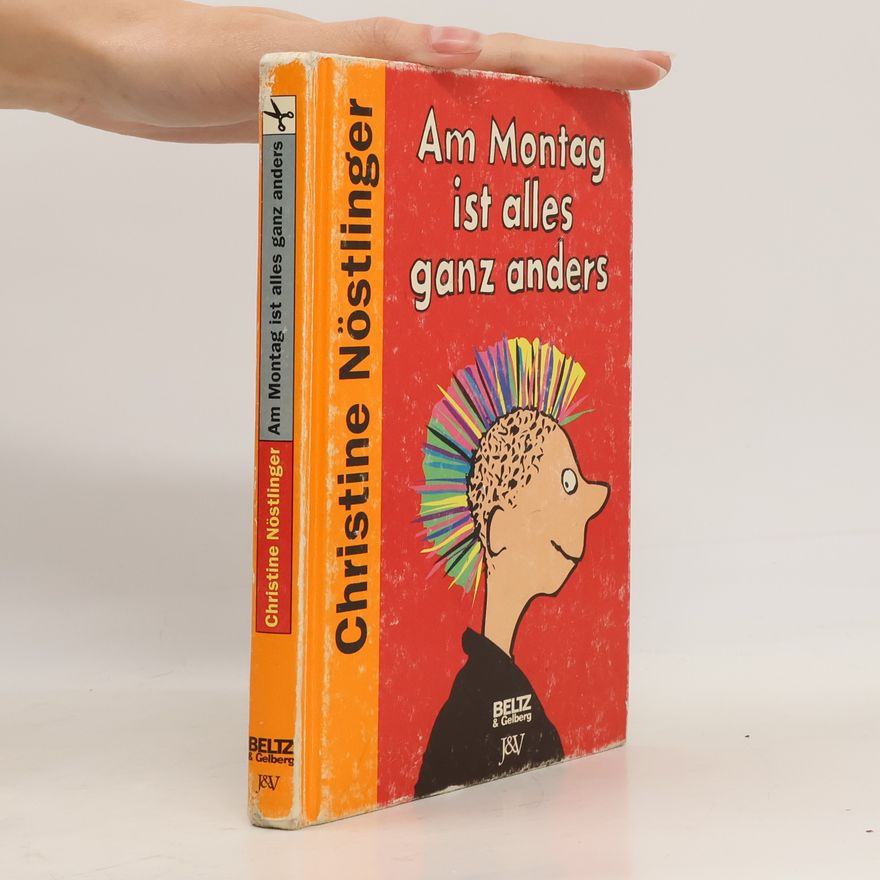 Christine Nöstlinger Am Montag ist alles ganz anders