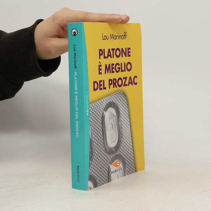 Lou Marinoff, PhD Platone è meglio del Prozac