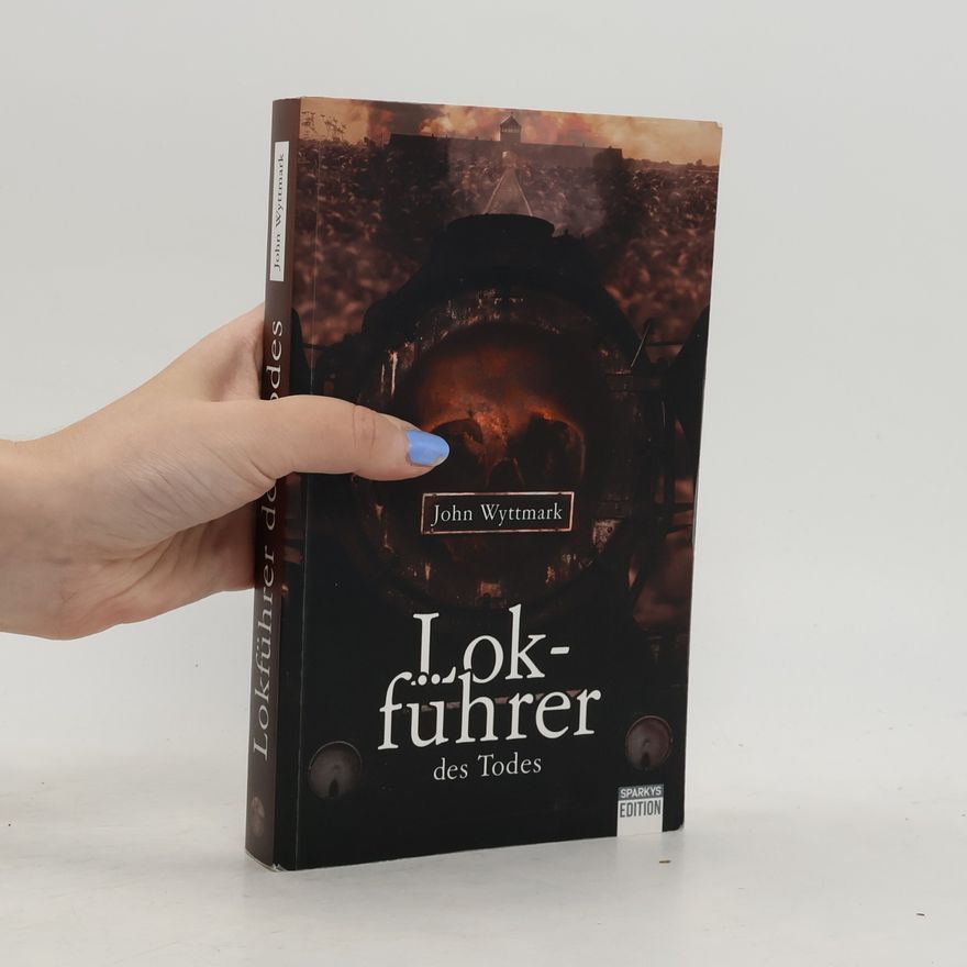 John Wyttmark Lokführer des Todes