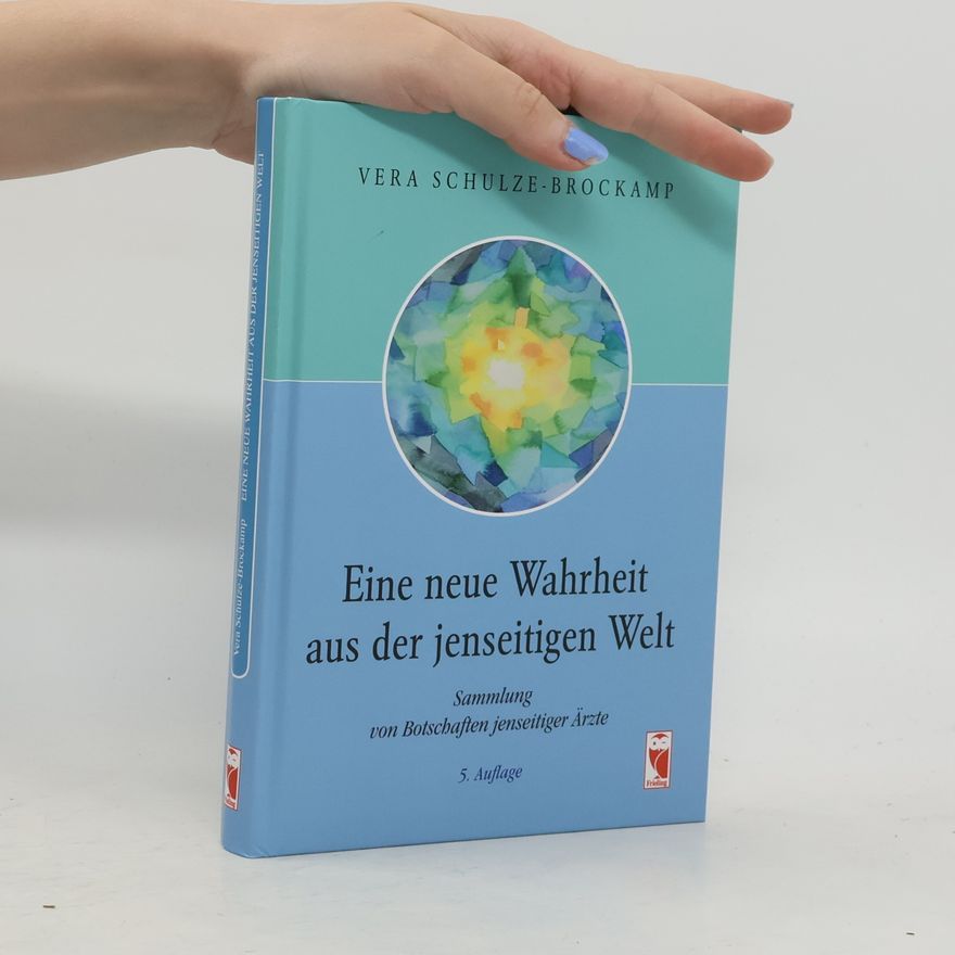 Vera Schulze-Brockamp Eine neue Wahrheit aus der jenseitigen Welt