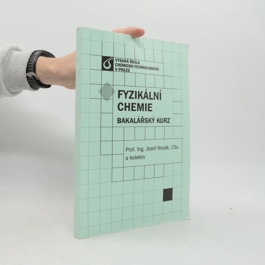Josef Novák Fyzikální chemie. Bakalářský kurz