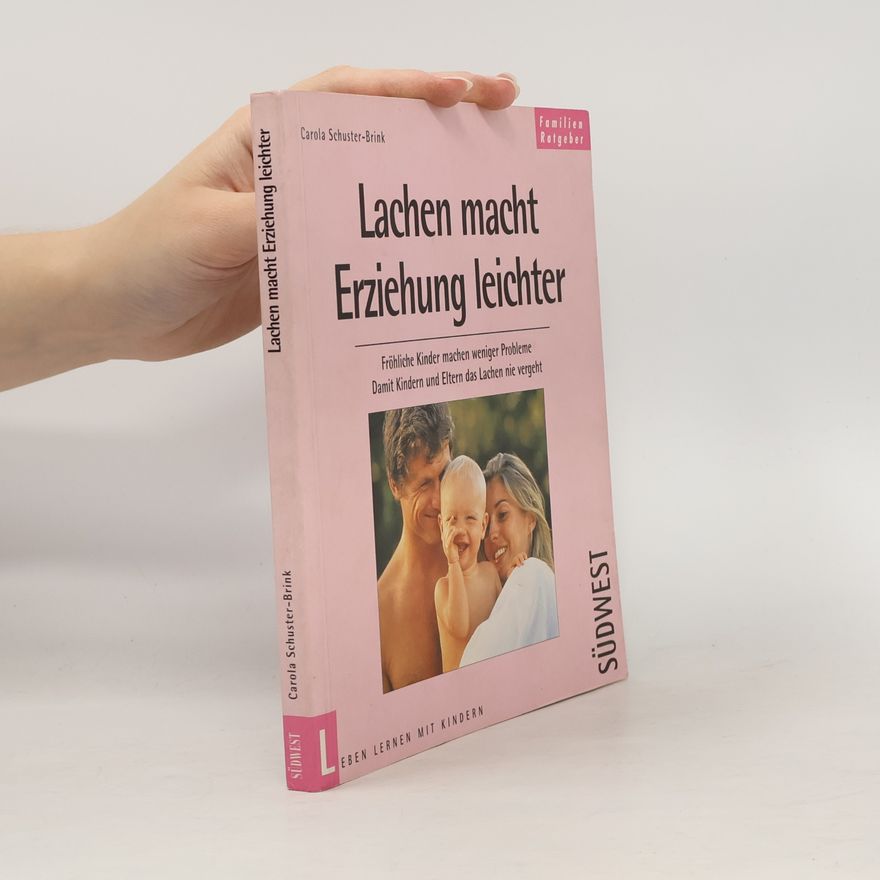 Carola Schuster-Brink Lachen macht Erziehung leichter