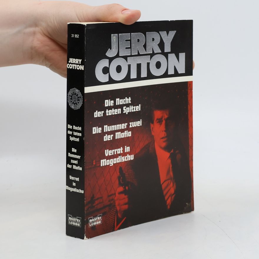 Jerry Cotton Die Nacht der toten Spitzel. Die Nummer zwei der Mafia. Verrat in Mogadischu