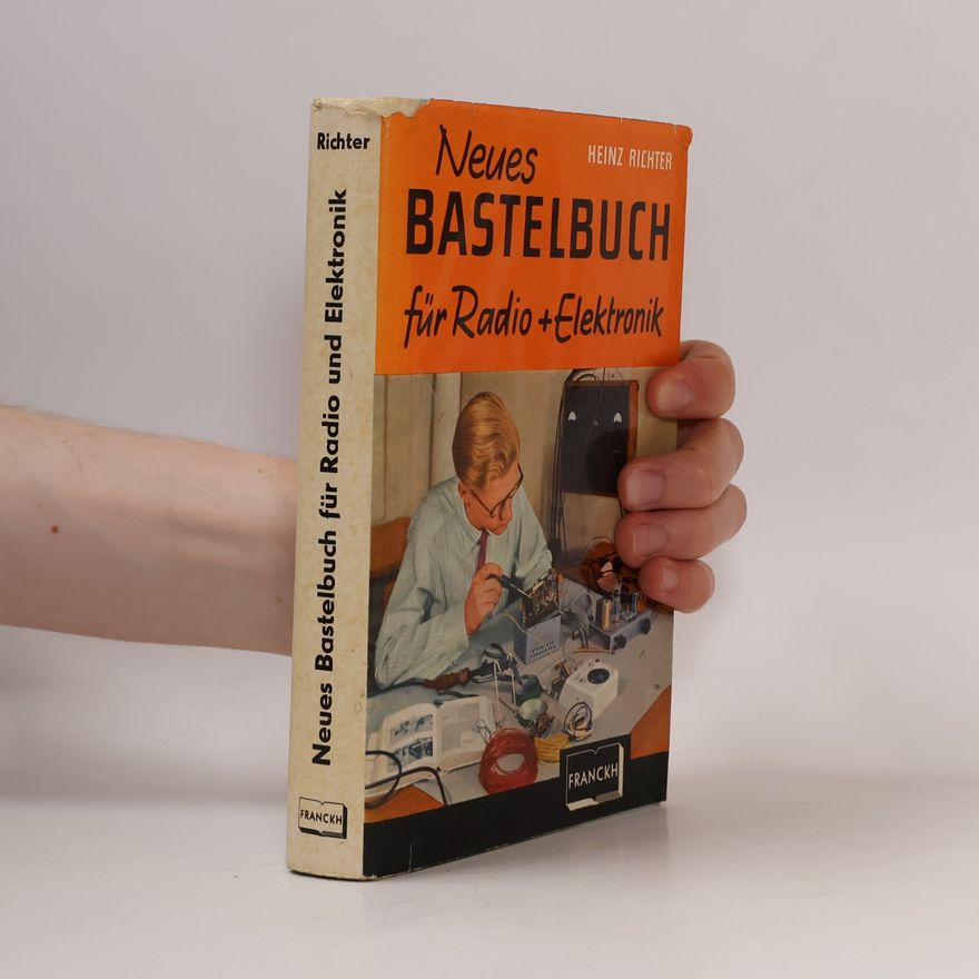 Heinz Richter Neues Bastelbuch für Radio und Elektronik