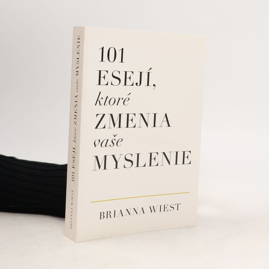 Brianna Wiest 101 esejí, ktoré zmenia vaše myslenie