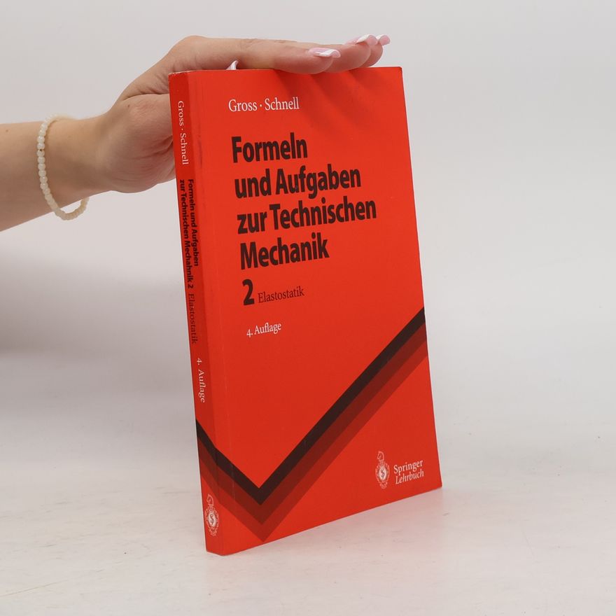 Walter Schnell Springer Lehrbuch: Formeln und Aufgaben zur Technischen Mechanik 2