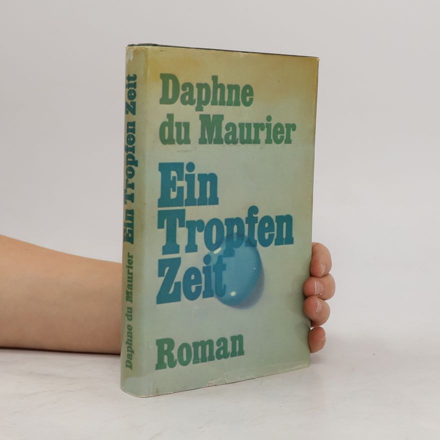 Daphne du Maurier Ein Tropfen Zeit