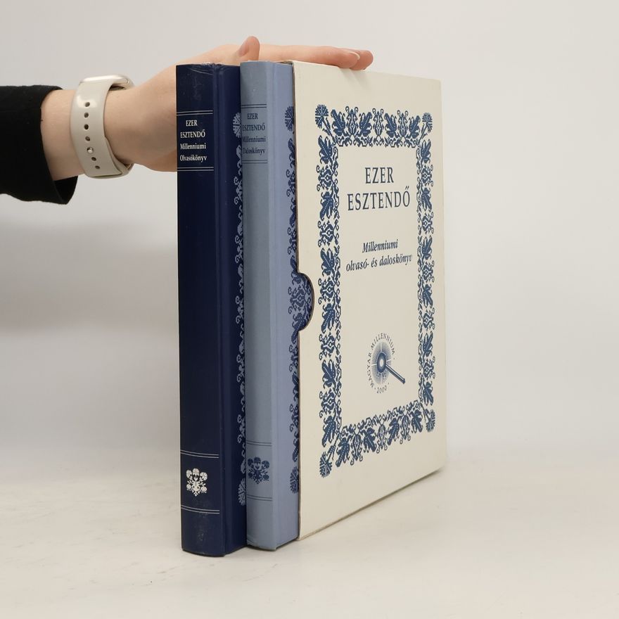 Collectif d'auteurs Ezer esztendő. Millenniumi olvasó- és daloskönyv I–II