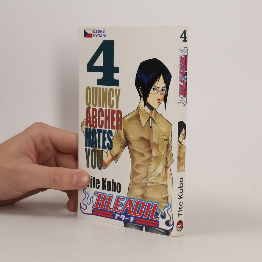 Tite Kubo Bleach. 4, Quincy archer hates you
