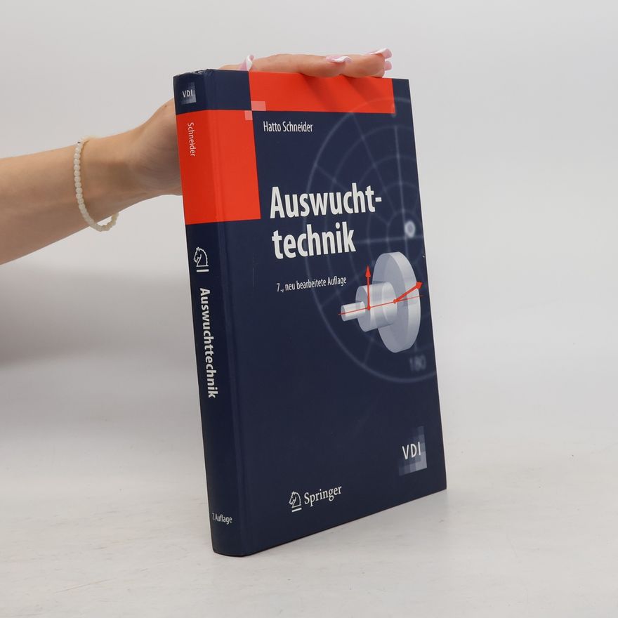 Hatto Schneider VDI-Buch: Auswuchttechnik - 7., neu bearbeitete Auflage