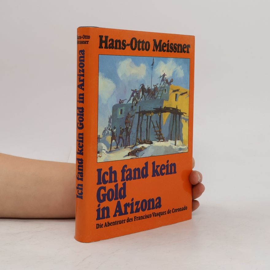 Hans-Otto Meissner Ich fand kein Gold in Arizona