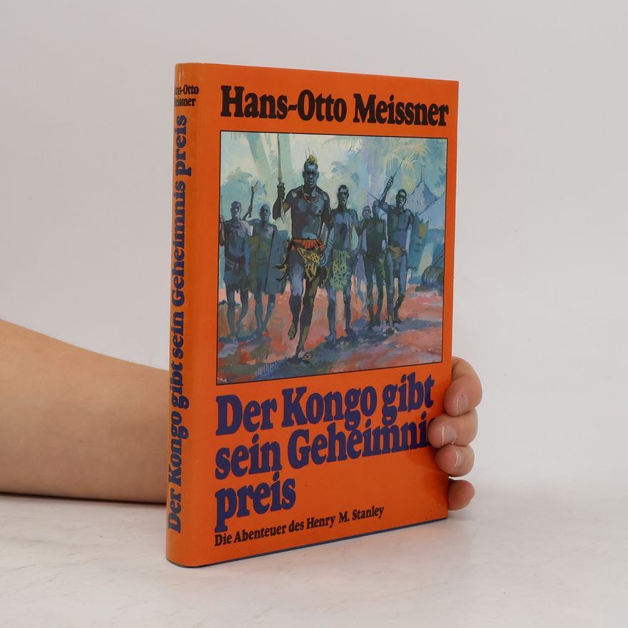 Hans-Otto Meissner Der Kongo gibt sein Geheimnis preis