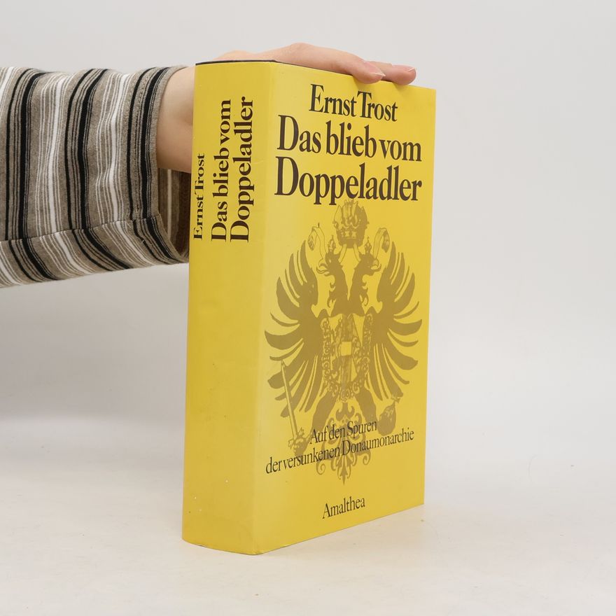 Ernst Trost Das blieb vom Doppeladler