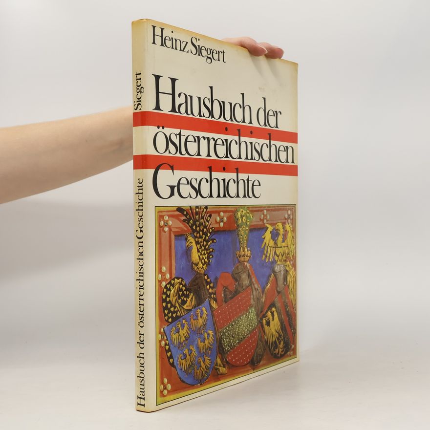 Heinz Siegert Hausbuch der österreichischen Geschichte