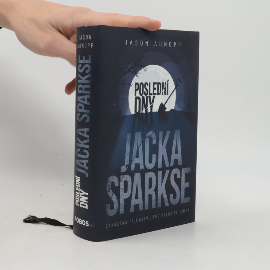 Jason Arnopp Poslední dny Jacka Sparkse