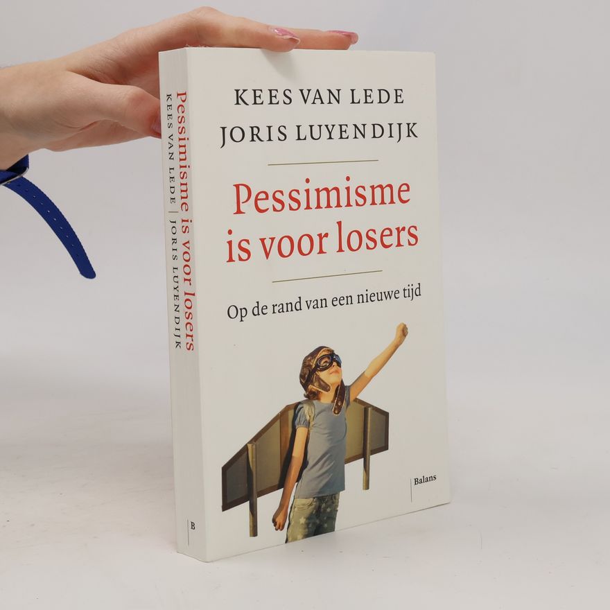 Kees van Lede Pessimisme is voor losers
