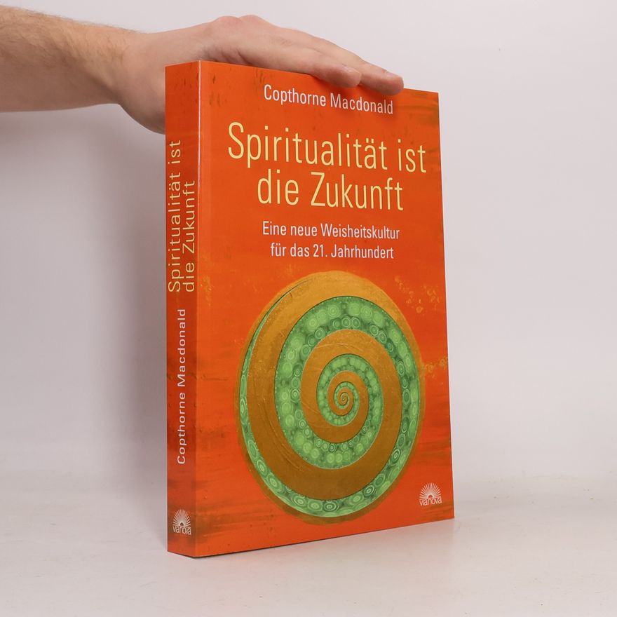 Copthorne Macdonald Spiritualität ist die Zukunft