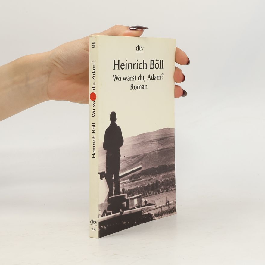 Heinrich Böll Wo warst du, Adam?