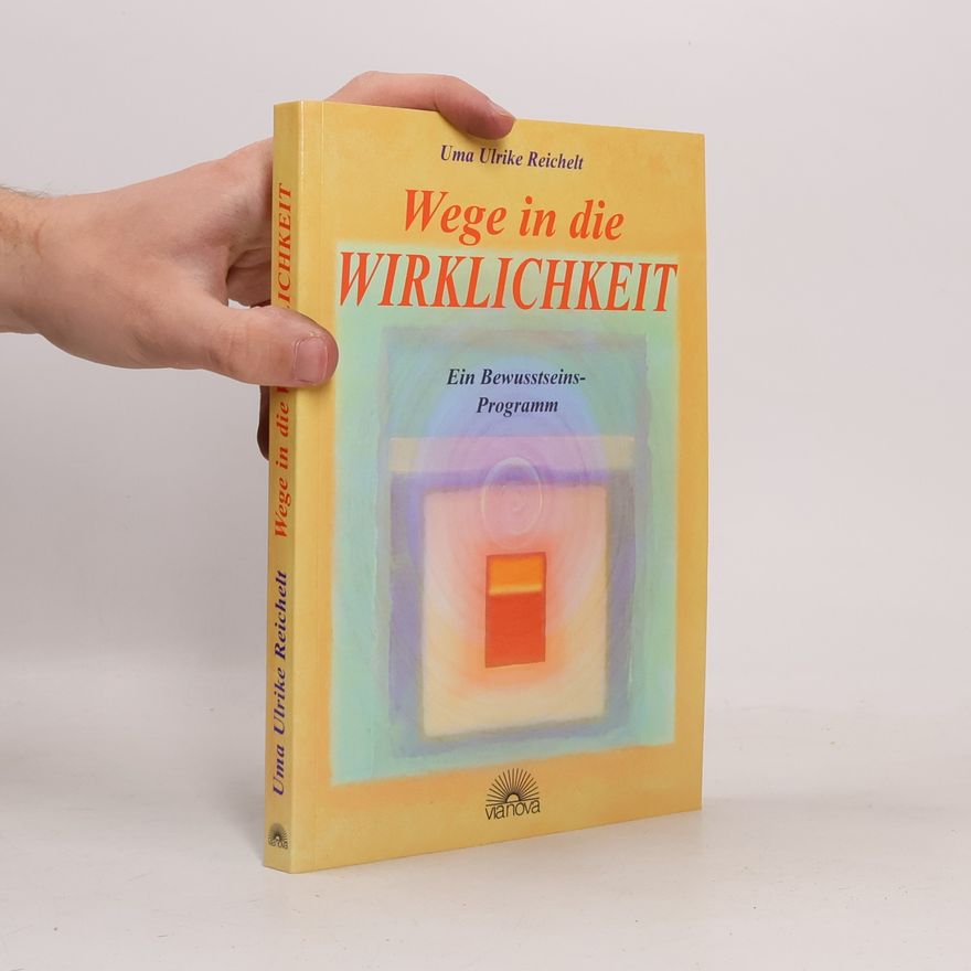 Uma Ulrike Reichelt Wege in die Wirklichkeit