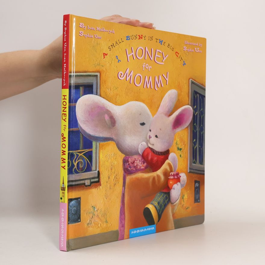 Ivan Malkovych A Small Bunny in the Big City, or, Honey for Mommy