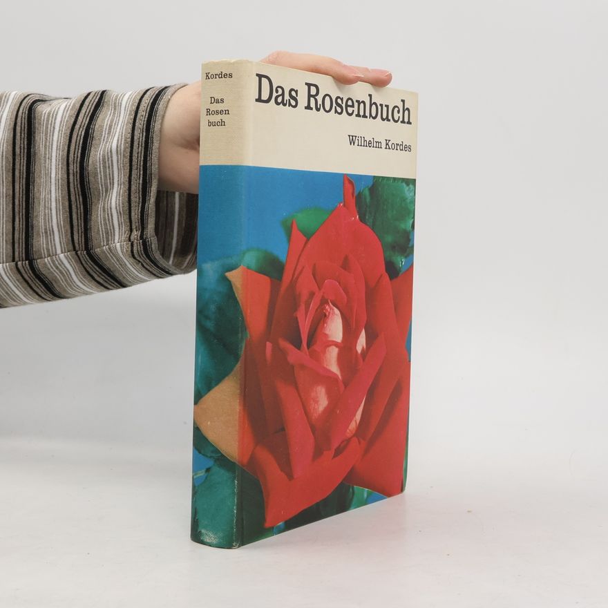Wilhelm Kordes Das Rosenbuch
