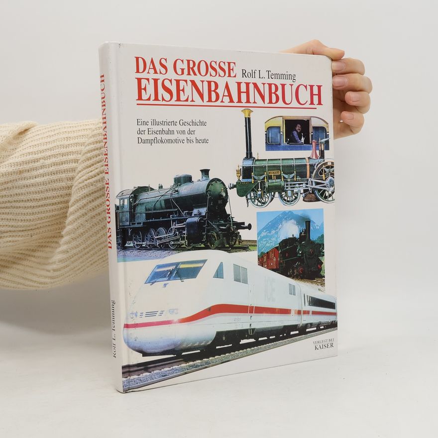 Rolf L. Temming Das grosse Eisenbahnbuch