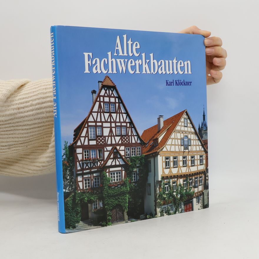 Karl Klöckner Alte Fachwerkbauten