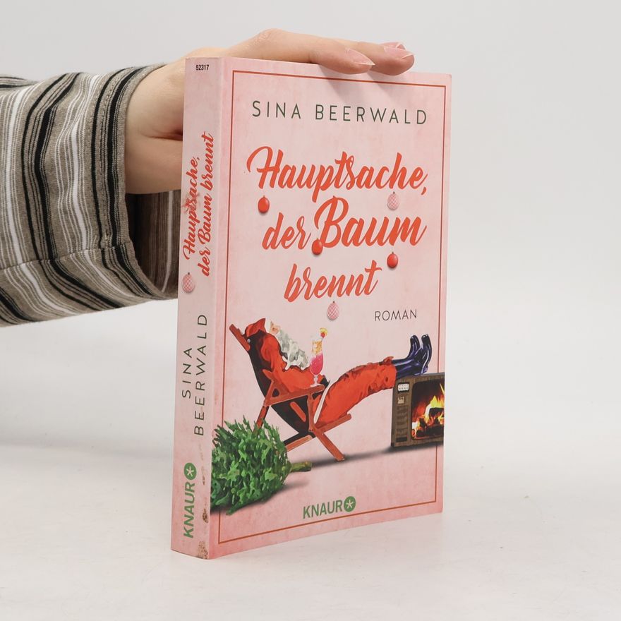 Sina Beerwald Hauptsache, der Baum brennt