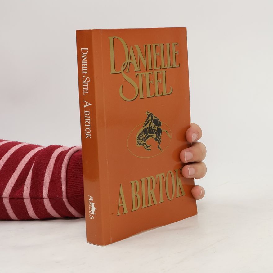Danielle Steel A birtok