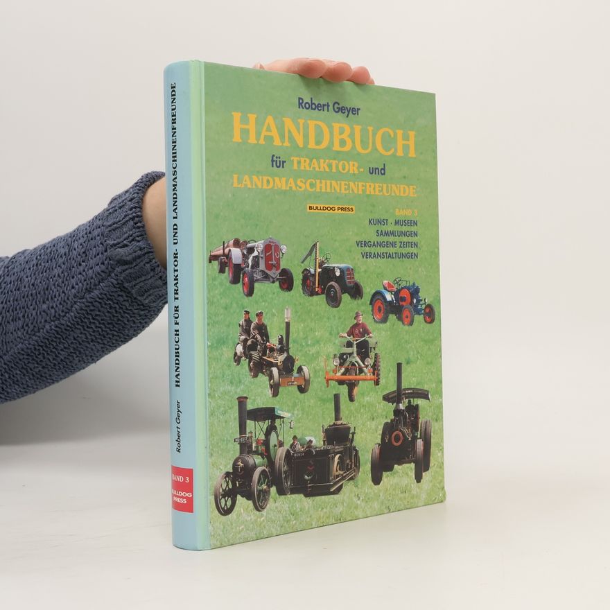 Robert Geyer Handbuch für Traktor- und Landmaschinenfreunde Band 3