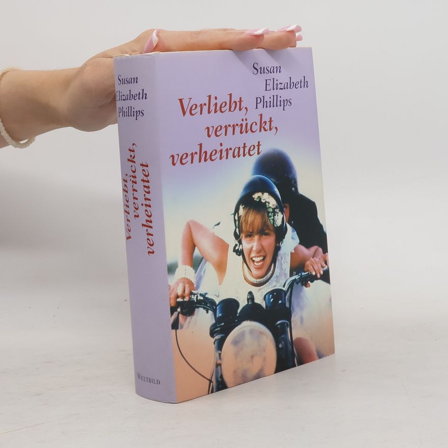 Susan Elizabeth Phillips Verliebt, verrückt, verheiratet