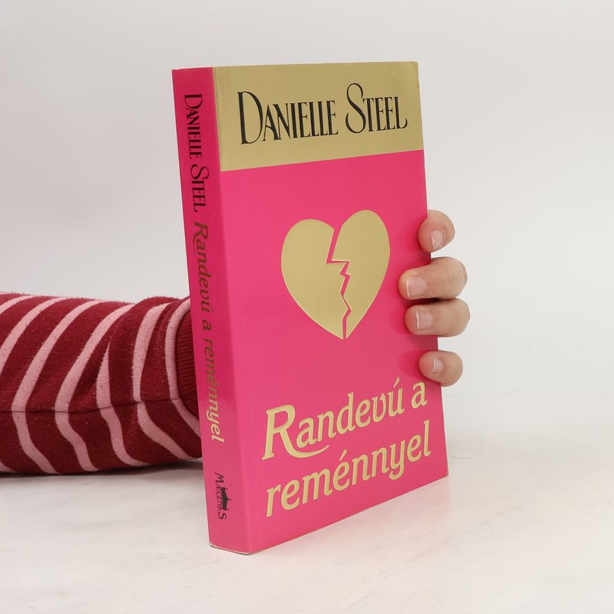 Danielle Steel Randevú a reménnyel
