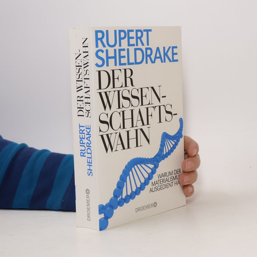 Rupert Sheldrake Der Wissenschaftswahn