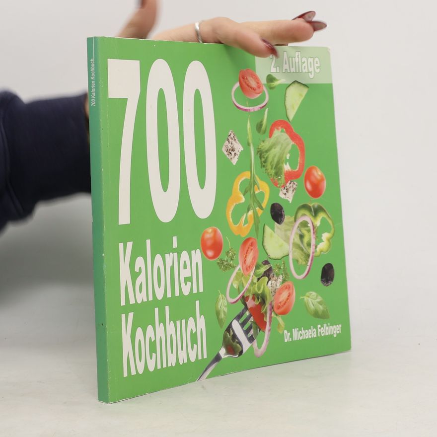 Michaela Felbinger 700 Kalorien Kochbuch