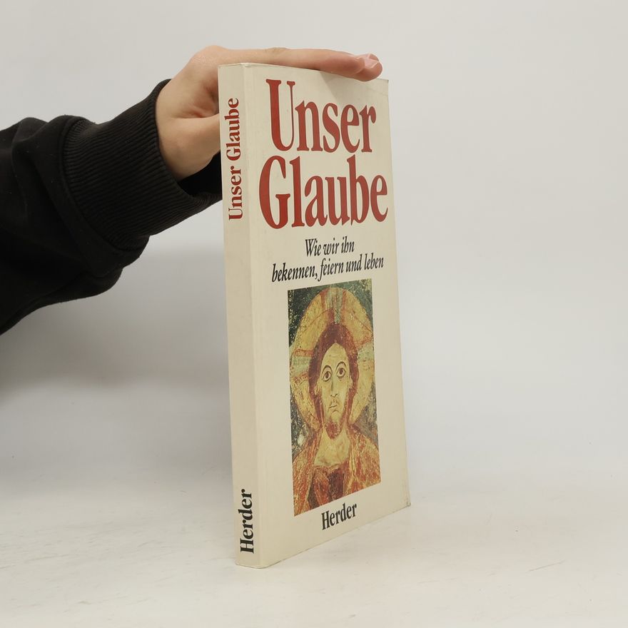 Ulrich Schütz Unser Glaube : Wie wir ihn bekennen, feiern und leben