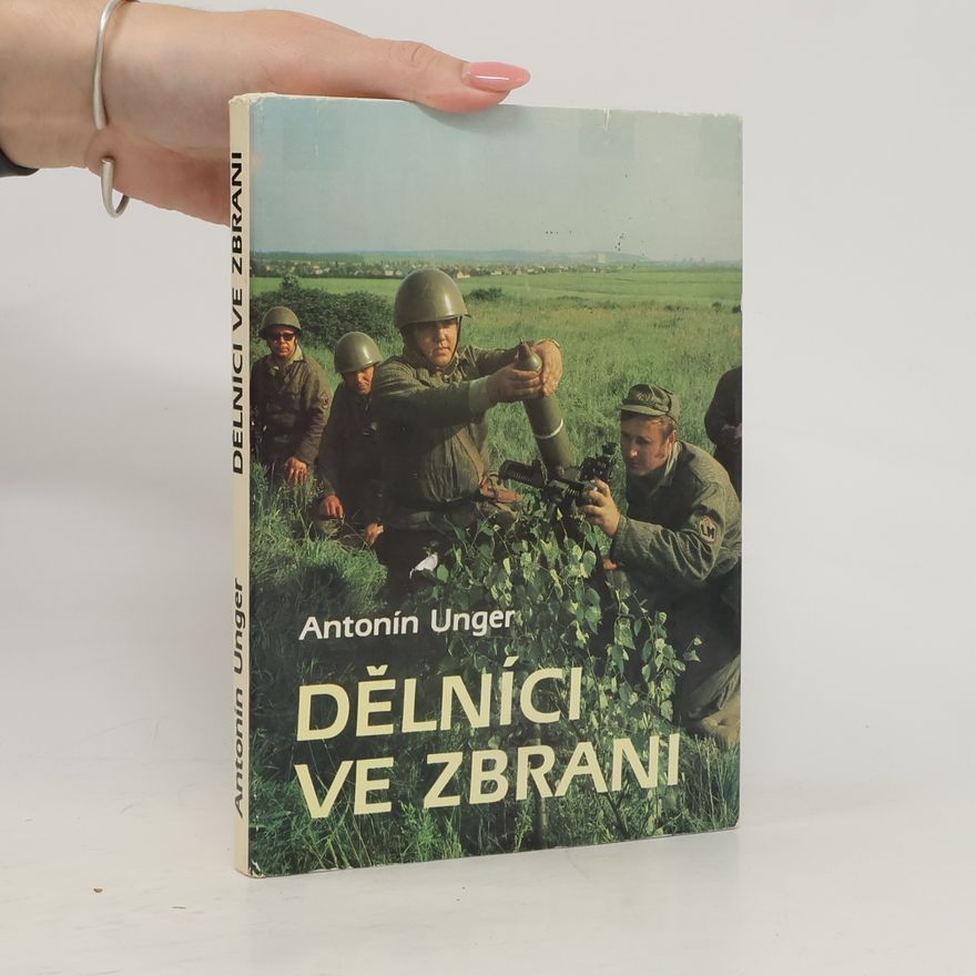 Antonín Unger Dělníci ve zbrani