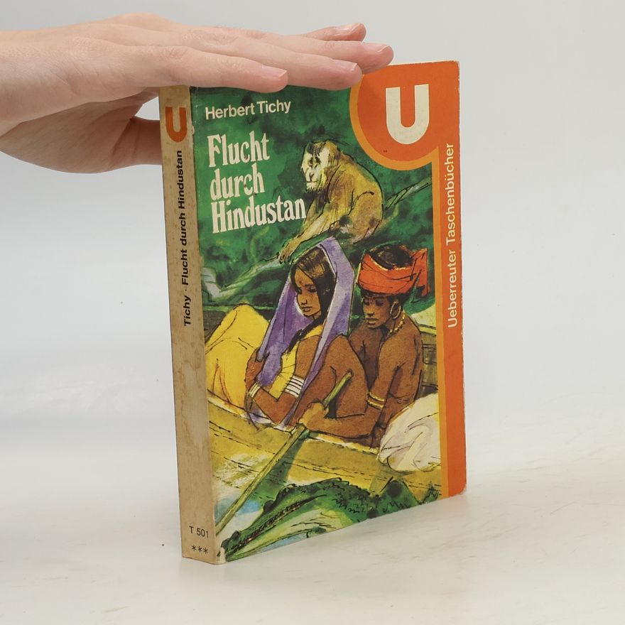 Herbert Tichy Flucht durch Hindustan
